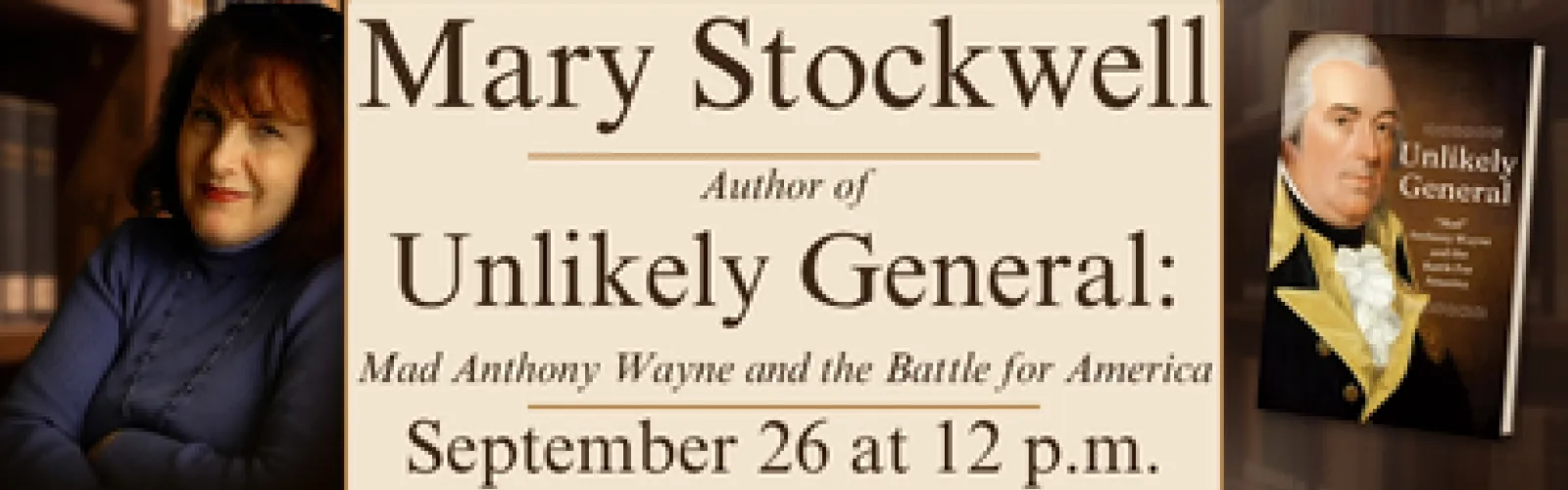 Event banner for author Mary Stockwell’s book “Unlikely General,” featuring portraits, book cover, and a Sept. 26 noon talk.