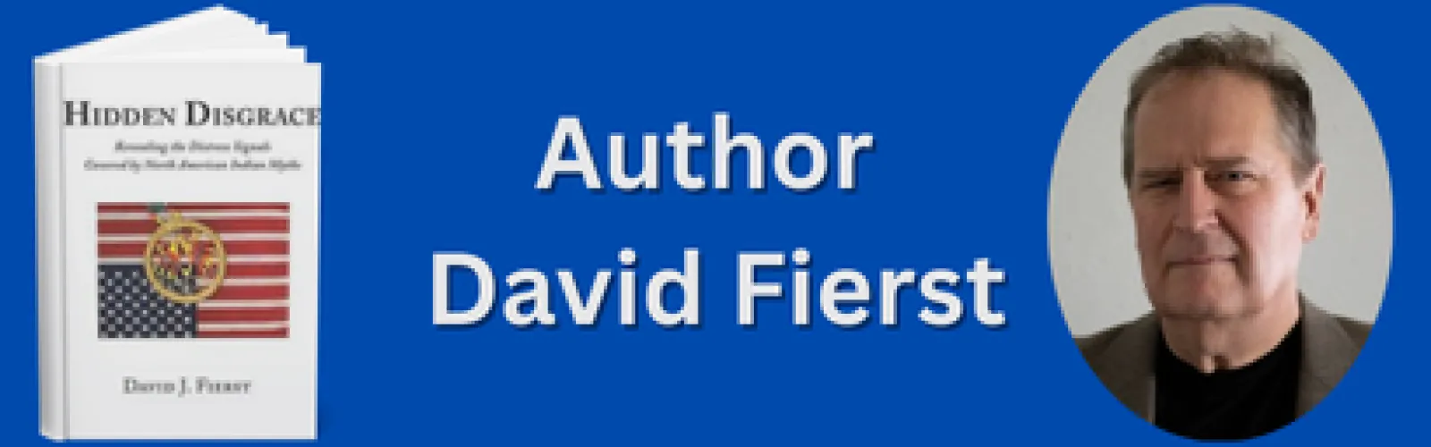 Blue banner with a book titled "Hidden Disgrace" on the left, the text "Author David Fierst" in the center, and a portrait of a man on the right.