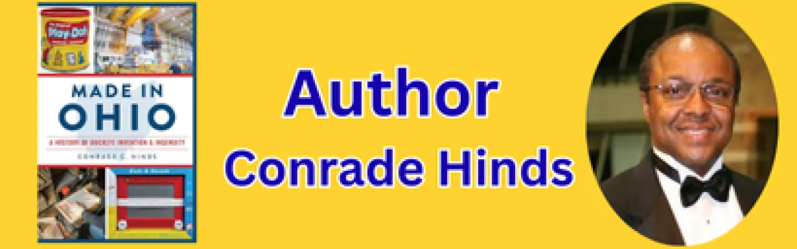 Yellow background featuring the book "Made in Ohio" with industrial images on the cover. Text reads "Author Conrade Hinds" next to a man in a suit.